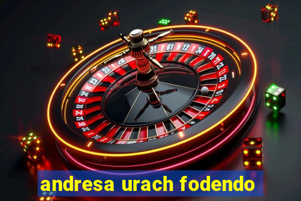 andresa urach fodendo